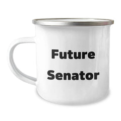 Senator Gifts for Future Senator, Funny Quote, Stainless Steel Camping Mug, 12 oz Capacity, Gifts from Friends, Unique Graduation Gifts - Image 1