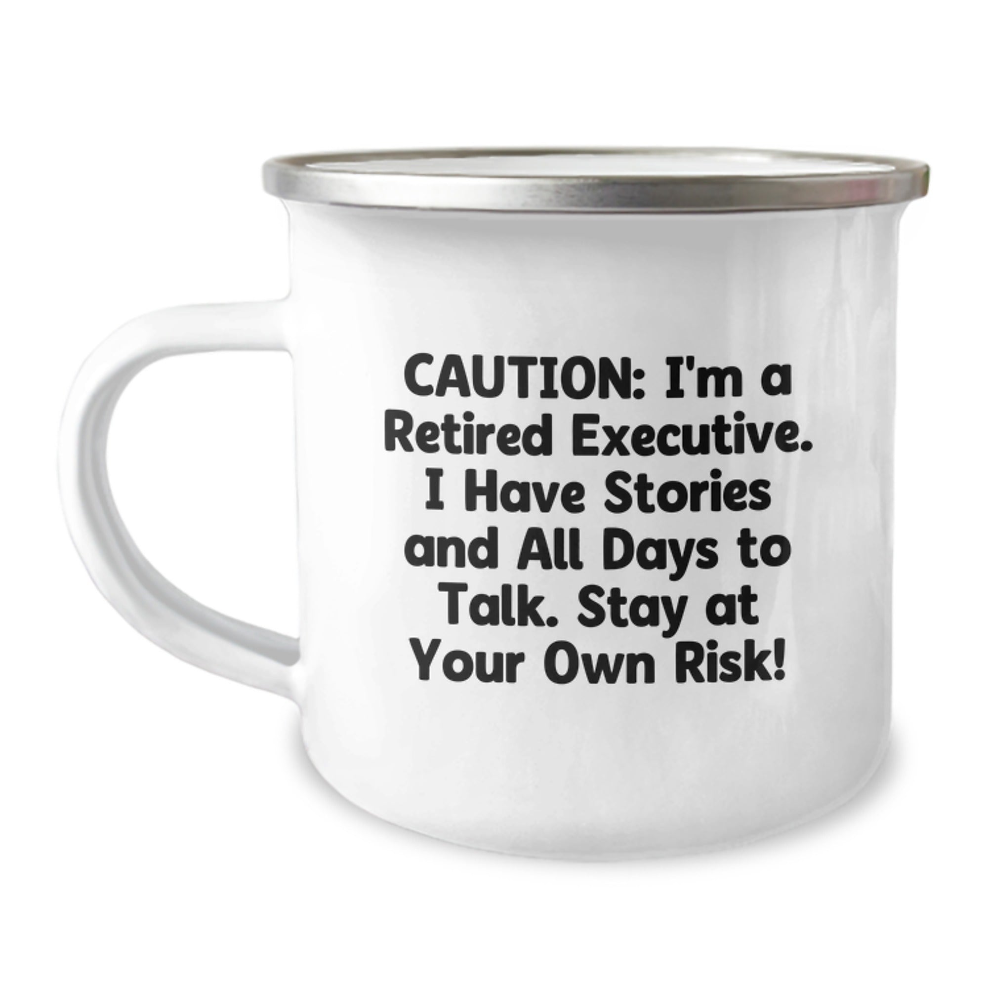 Executive Gifts for Men - Funny Camping Mug - Gifts from Friends, Caution: I'm A Retired Executive. I Have Stories And All Days To Talk. Stay At Your Own Risk! - Birthday Unique Gifts for Executive - Image 1