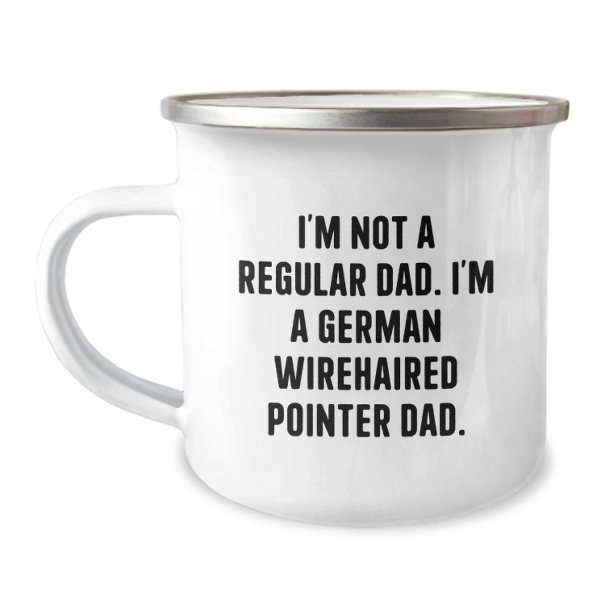 Funny German Wirehaired Pointer Dog Gifts from Dad - Birthday Unique Mugs for German Wirehaired Pointer Dog Lover - I'm Not A Regular Dad. I'm A German Wirehaired Pointer Dad. Camping Mug - Image 1