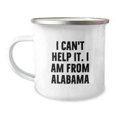 Funny Alabama Gifts from Friends Christmas Unique Gifts for Alabama Men - 'I Can't Help It. I Am From Alabama' Camping Mug - Image 1