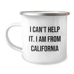 Funny California Gifts from Friends - 'I Can't Help It. I Am From California' Quote on Camping Mug, Birthday Unique Gifts for California Lovers - Image 1