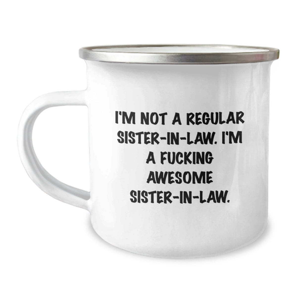 Funny Sister-in-law Gifts from Men to Sister-in-law - I'm Not A Regular Sister-in-law. I'm A F--king Awesome Sister-in-law. Christmas Unique Camping Mug for Sister-in-law - Image 1