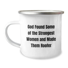 Roofer Humor Gifts from Friends to Strong Women, Funny Camping Mug for Graduation, God Made Them Roofer - Image 1