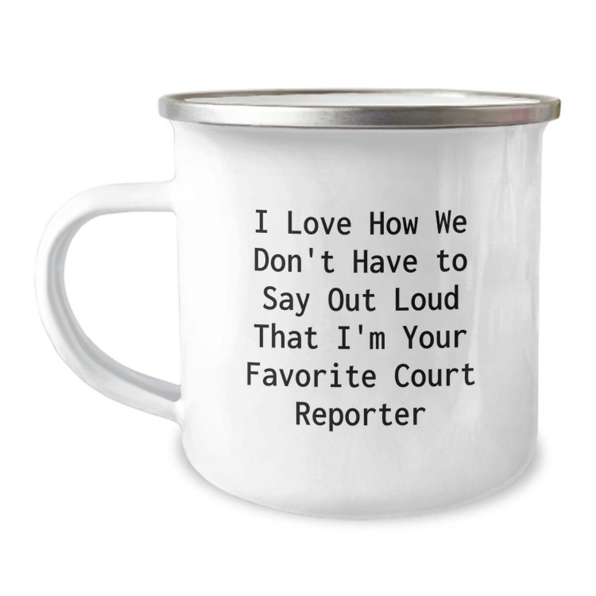 Funny Court Reporter Gifts from Friends and Family - 'I Love How We Don't Have To Say Out Loud That I'm Your Favorite Court Reporter' Christmas Unique Presents for Court Reporters - Image 1