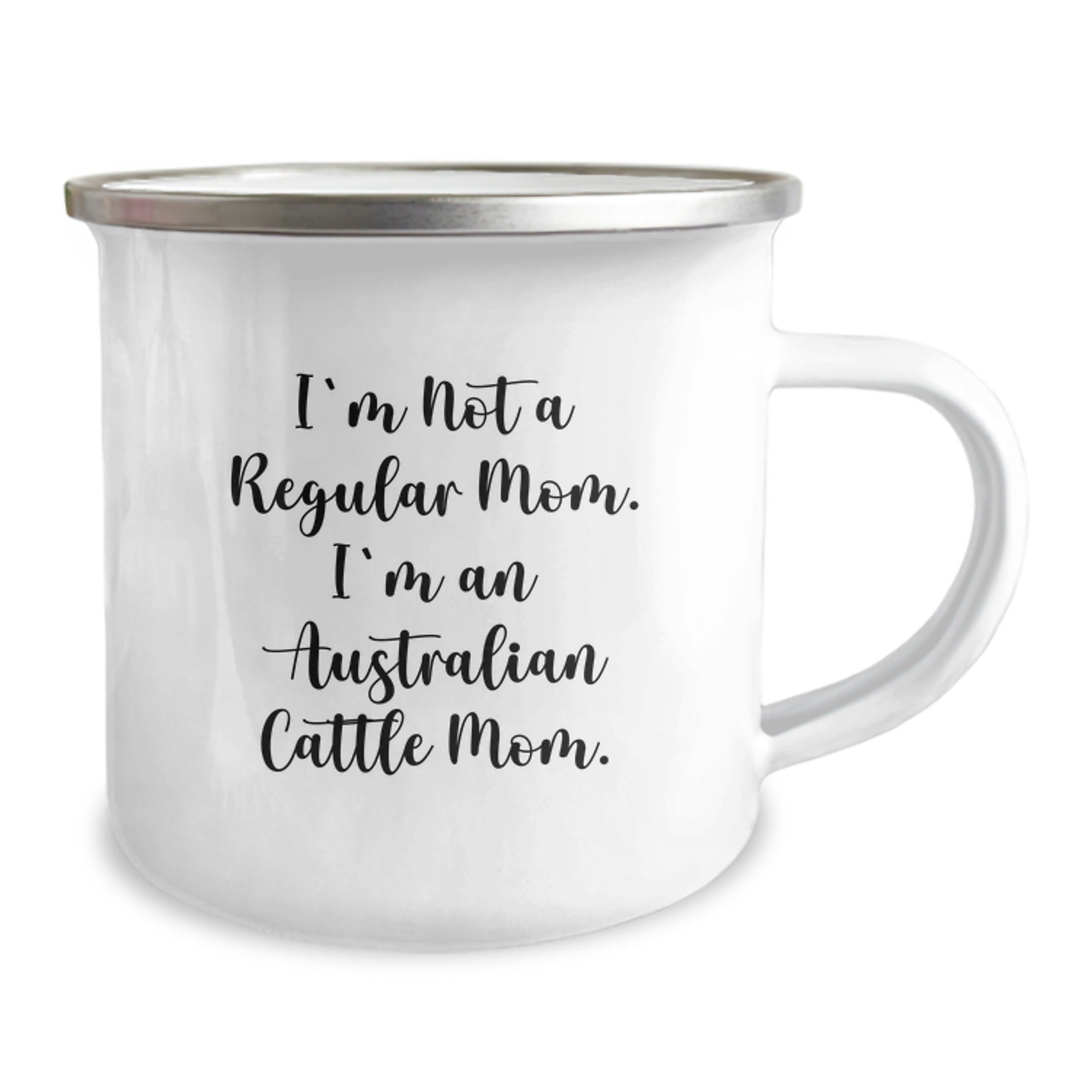 Funny Australian Cattle Dog Mom Camping Mug, Birthday Unique Gifts from Mom to Australian Cattle Dog Lover, I'm Not A Regular Mom. I'm An Australian Cattle Mom. - Image 2