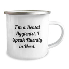 Funny Dental Hygienist Gifts for Him, Unique Camping Mug from Friends, I'm A Dental Hygienist. I Speak Fluently In genius., Christmas Unique Gifts - Image 2