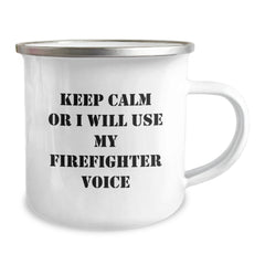 Funny Firefighter Gifts from Men to Men - Keep Calm Or I Will Use My Firefighter Voice Camping Mug for Firefighter Friends, Unique Christmas Unique Gifts for Him, Funny Firefighter Mug - Image 2