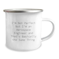 Funny Aerospace Engineer Gifts for Him - Camping Mug, 'I'm Not Perfect But I'm An Aerospace Engineer And That's Basically The Same Thing', Gifts from Men to Friends, Birthday Unique Gifts - Image 2