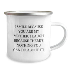 Funny Mother Gifts from Family - Mom Camping Mug I Smile Because You Are My Mother - Image 2