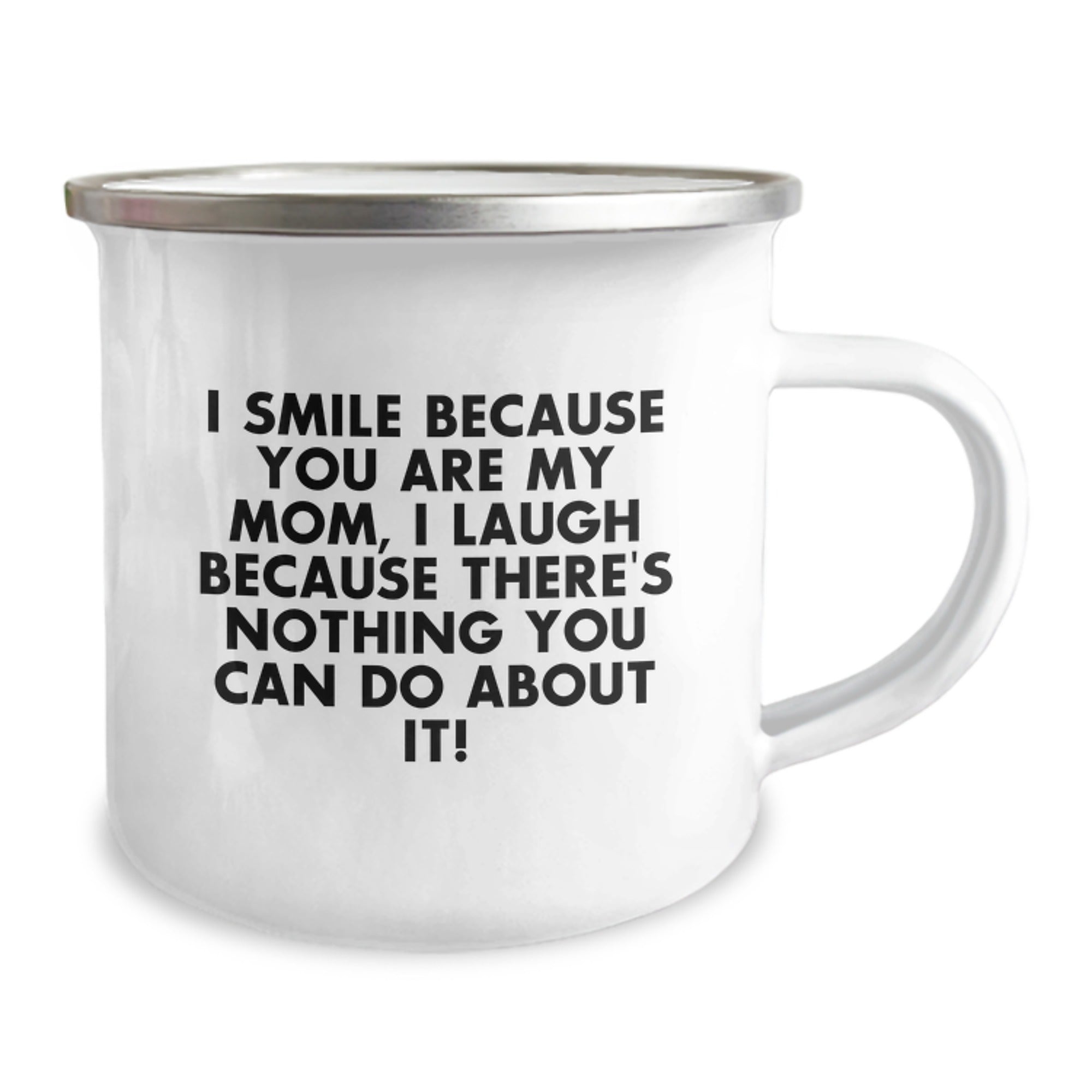 Funny Mom Gifts from Men to Mom - Mom Camping Mug with I Smile Because You Are My Mom, I Laugh Because There's Nothing You Can Do About It! Quote, Christmas Unique Gifts for Mom - Image 2