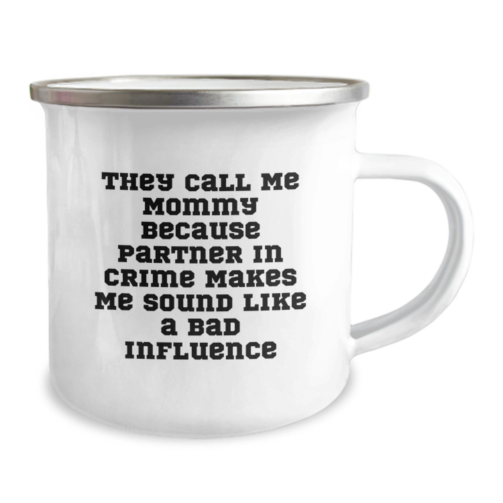 Funny Mommy Gifts, Mommy Camping Mug, They Call Me Mommy Because Partner In Crime Makes Me Sound Like A Bad Influence, Birthday Unique Gifts from Mommy to Mommy - Image 2