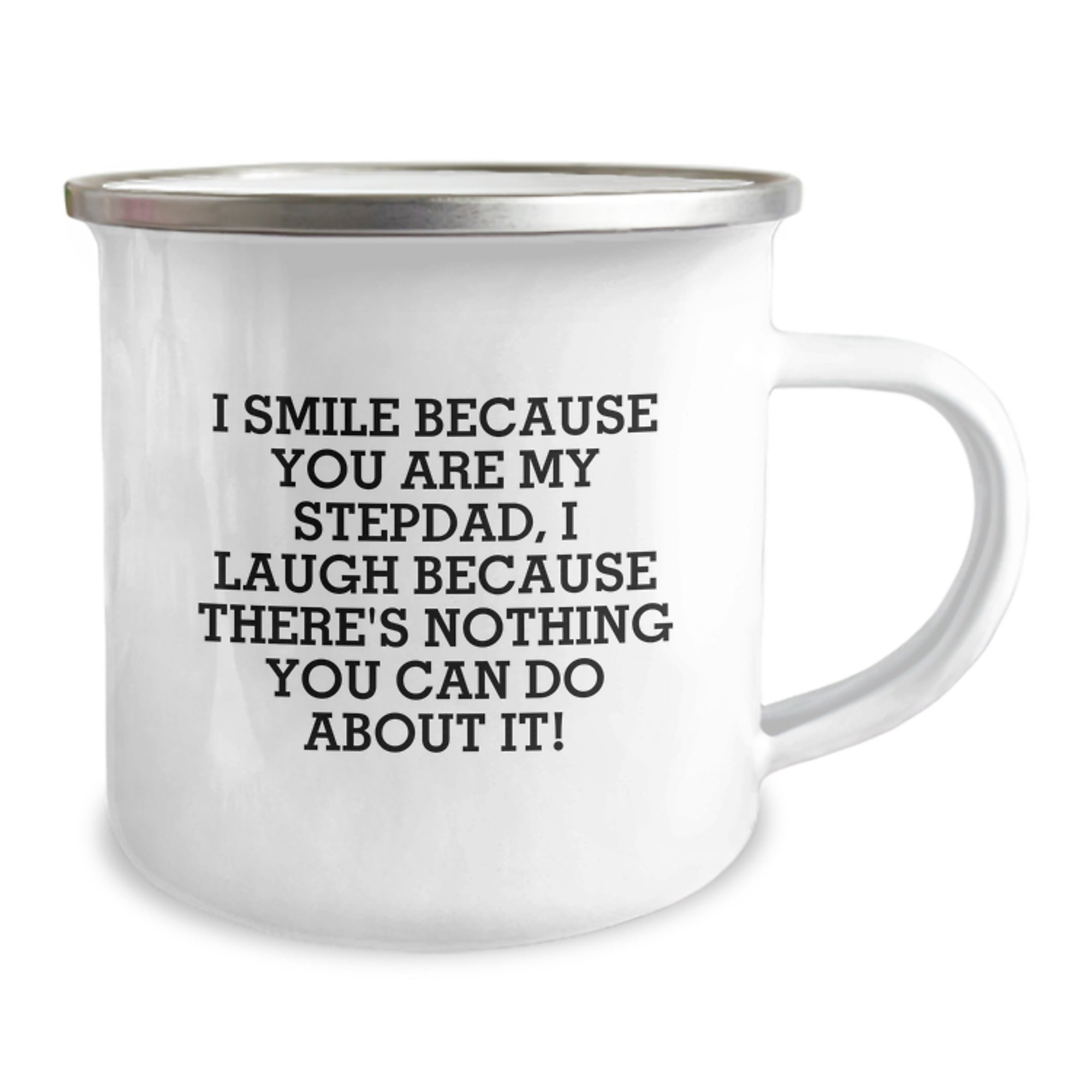 Funny Stepdad Gifts, Camping Mug, Unique Christmas Memorable Presents from Family to Stepdad, 'I Smile Because You Are My Stepdad, I Laugh Because There's Nothing You Can Do About It!' - Image 2