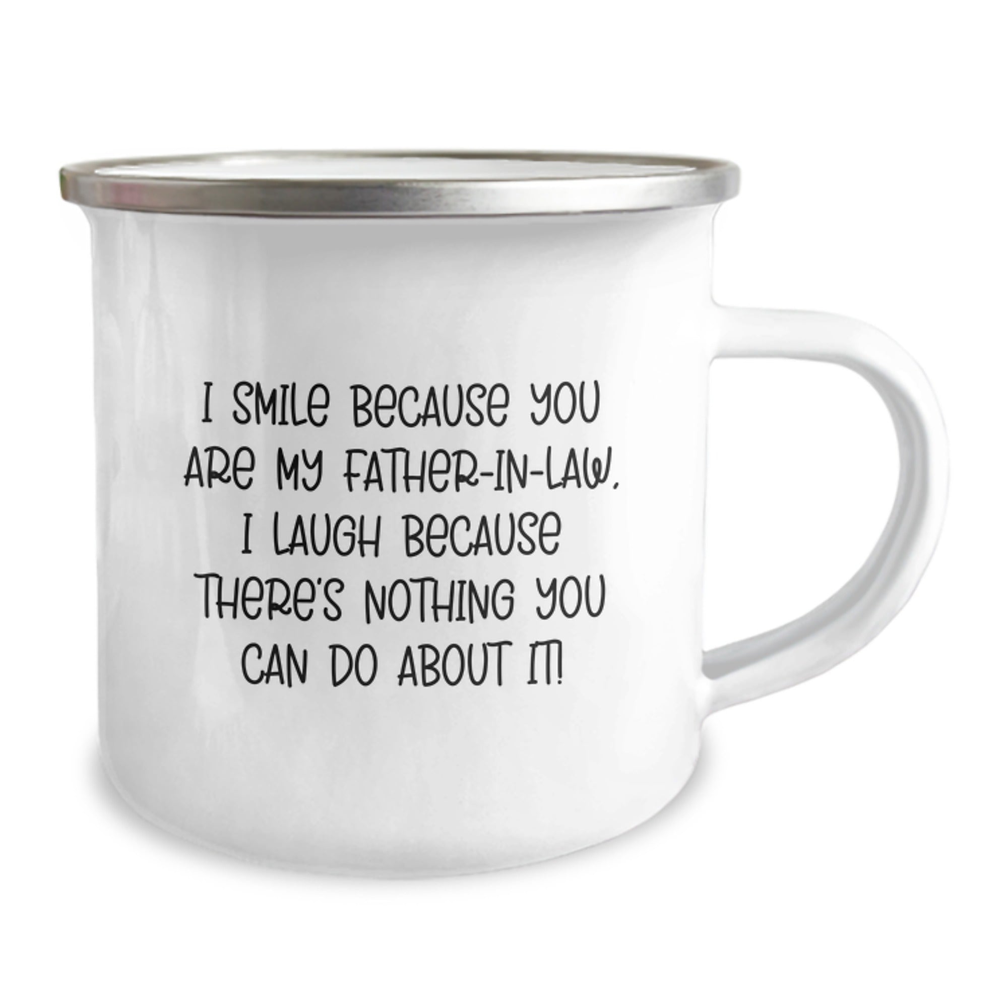 Funny Father-in-law Camping Mug, Gifts for the Man Who Makes Life Interesting, from Family, I Smile Because You Are My Father-in-law, I Laugh Because There's Nothing You Can Do About It! - Image 2