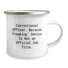 Funny Correctional Officer Gifts for Men, Christmas Unique Mugs for Correctional Officer Lovers, Camping Mug with 'Correctional Officer. Because Freaking' genius Is Not An Official Job Title.' Quote - Image 2
