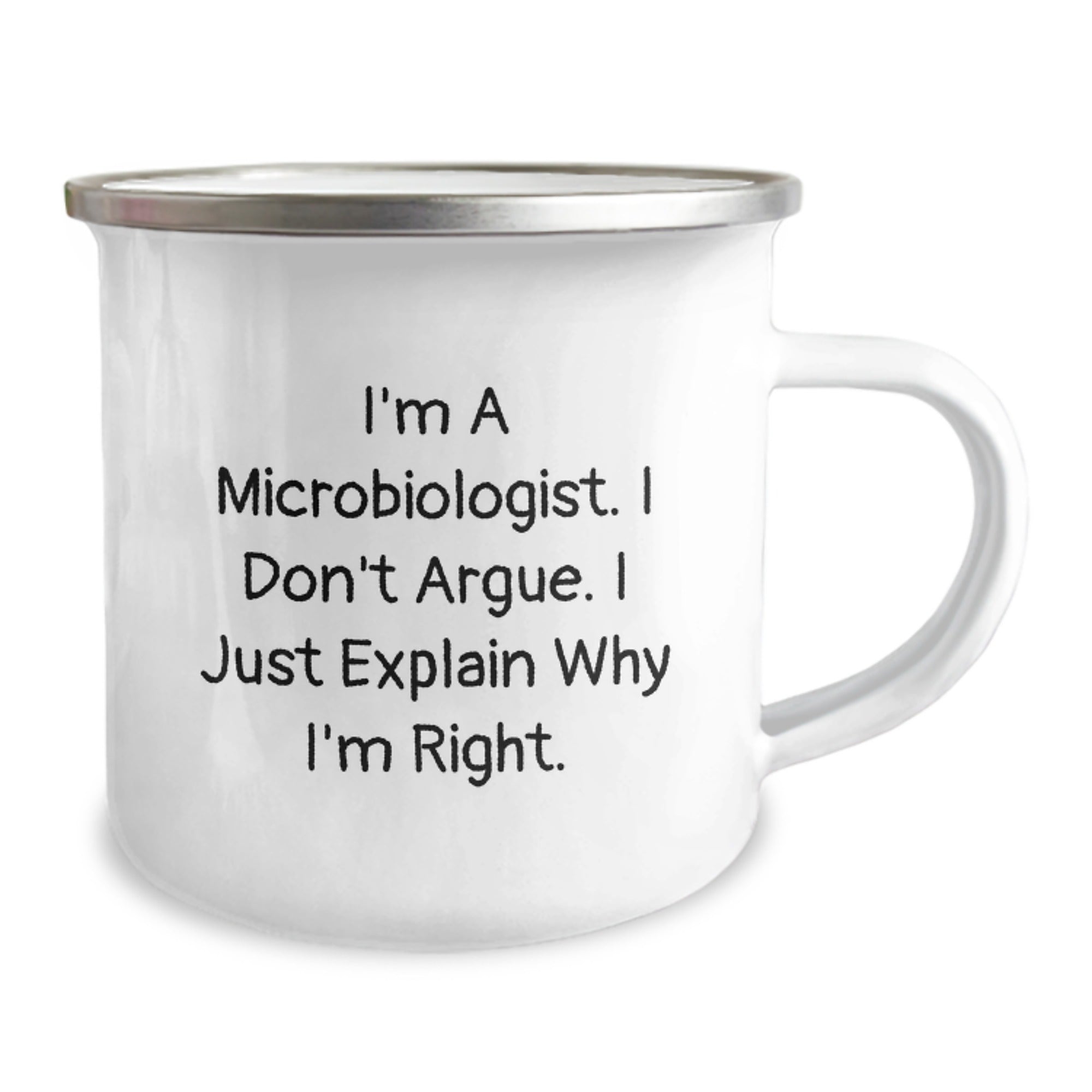 Funny Microbiologist Gifts for Him, Unique Men's Camping Mug with I'm A Microbiologist. I Don't Argue. I Just Explain Why I'm Right. Quote, Gifts from Friends for Christmas - Image 2