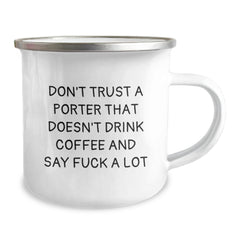 Funny Porter Gifts from Friends for Porter Men Camping Mug - Don't Trust A Porter That Doesn't Drink Coffee And Say F--k A Lot, Unique Christmas Unique Gifts for Porter - Image 2