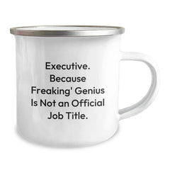 Executive Camping Mug, Funny Quote 'Executive. Because Freaking' genius Is Not An Official Job Title.' Gifts from Family to Men, Christmas Unique Gifts for Executive - Image 2