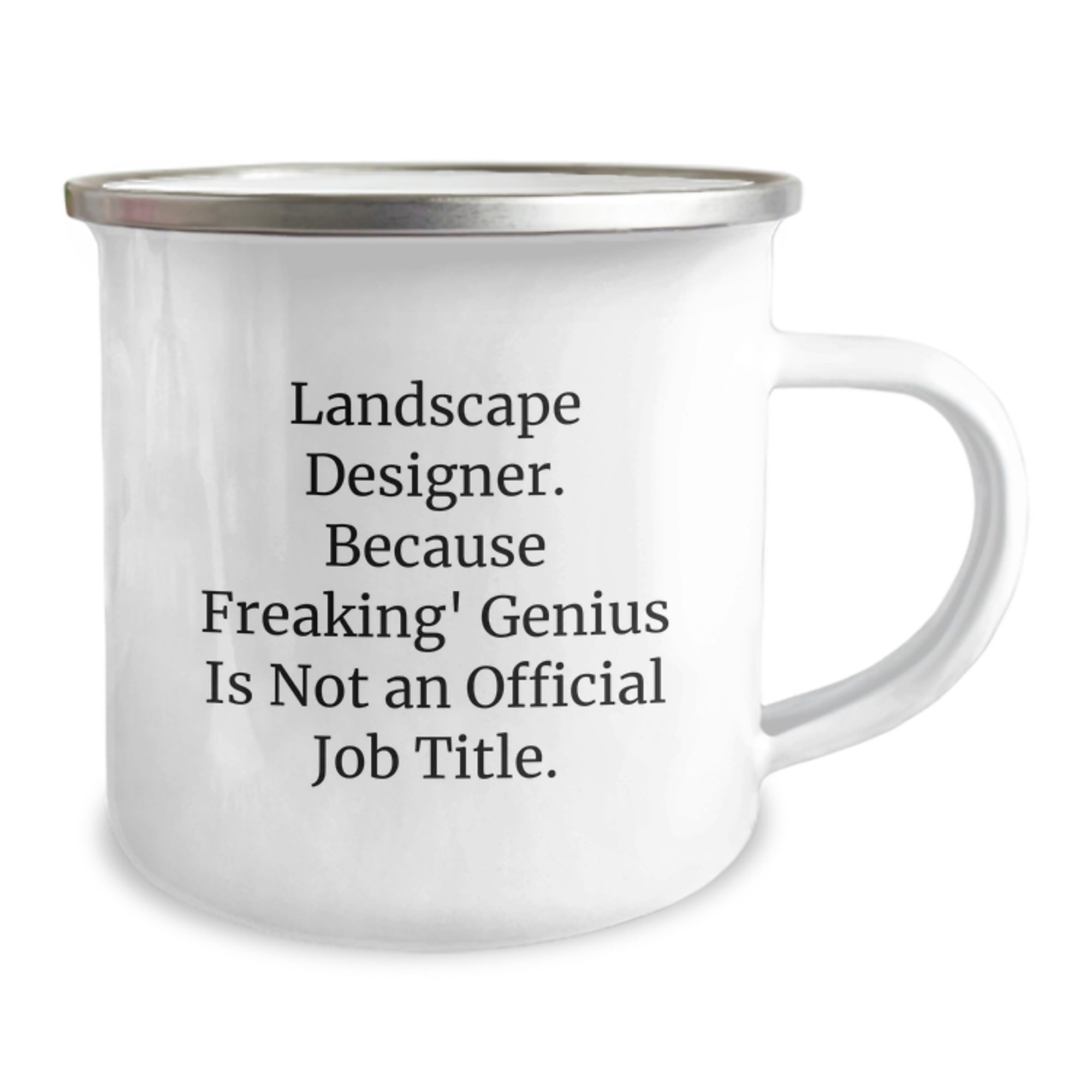 Funny Landscape Designer Gifts from Men to Women - Unique Valentine's Unique Gifts for Landscape Designers, Camping Mug, Landscape Designer, Because Freaking' genius Is Not An Official Job Title. - Image 2