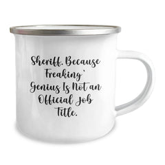 Funny Sheriff Gifts for Men, Sheriff Camping Mug with 'Sheriff. Because Freaking' genius Is Not An Official Job Title.' - Unique Christmas Unique Gifts from Friends - Image 2