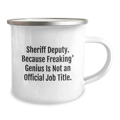 Funny Sheriff Deputy Gifts for Men - Sheriff Deputy Camping Mug, Because Freaking' genius Is Not An Official Job Title, Perfect Birthday Unique Gifts from Friends - Image 2