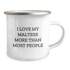 Funny Maltese Dog Gifts for Her Men - I Love My Maltese More Than Most People Camping Mug Valentine's Unique Gifts from Friends - Image 2