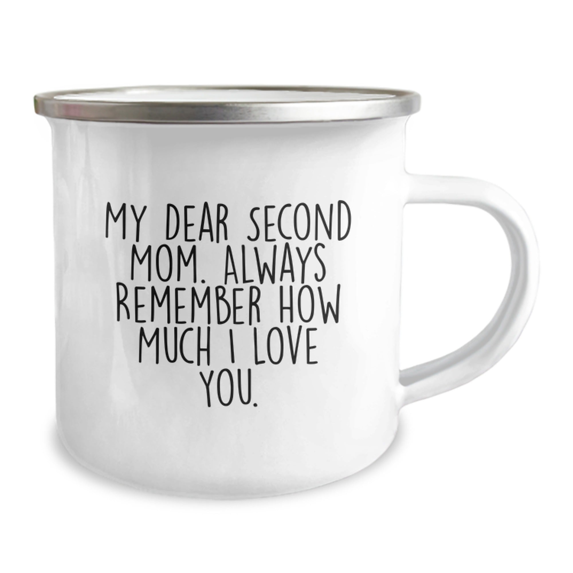 Gifts from Men to Second Mom, Funny Second Mom Valentine's Unique Gifts, Camping Mug with Quote 'My Dear Second Mom. Always Remember How Much I Love You.' - Image 2