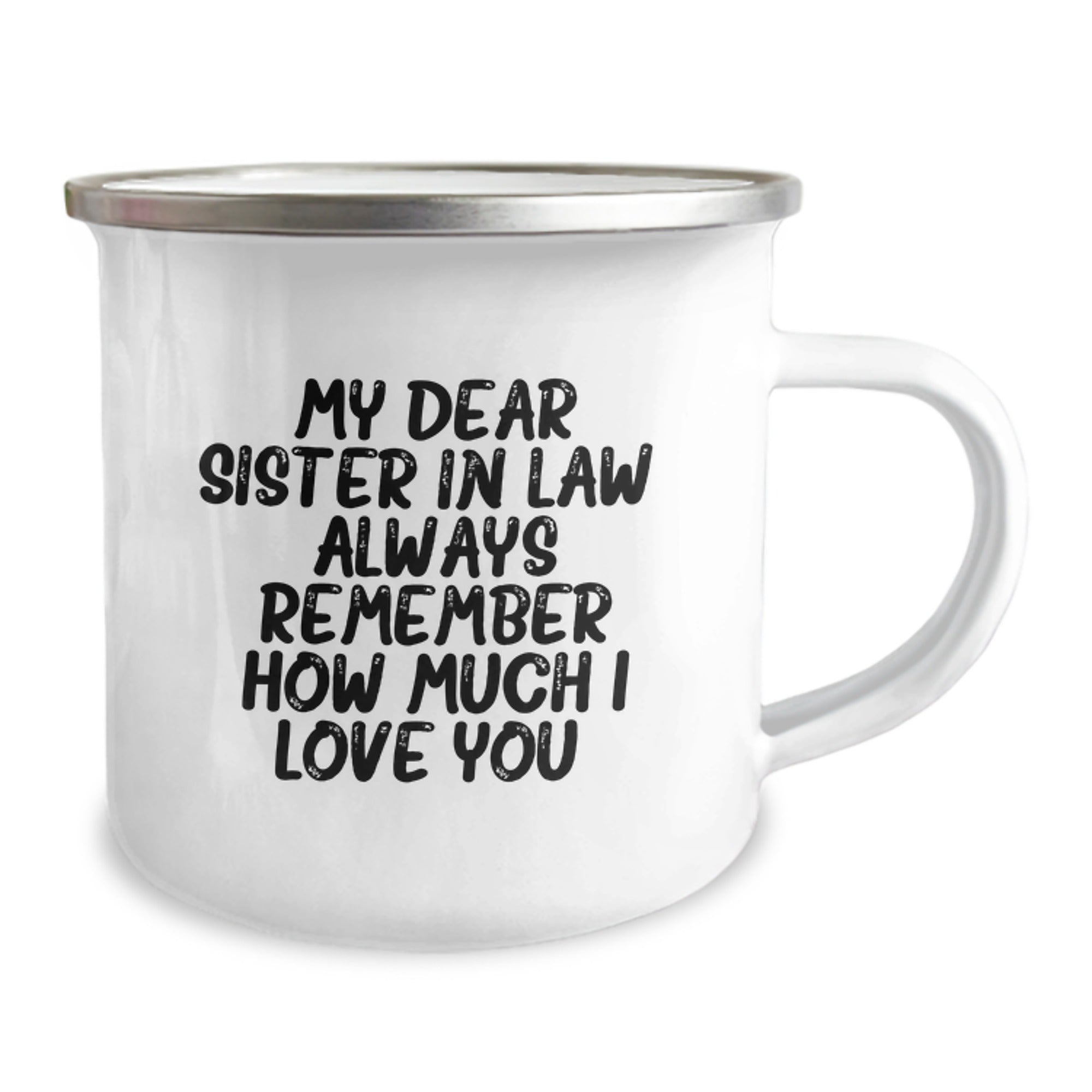 Funny Sister-in-law Camping Mugs, Gifts from Family to Sister-in-law, Christmas Unique Gifts for Sister-in-law, My Dear Sister-in-law. Always Remember How Much I Love You. - Image 2