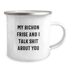 Funny Bichon Frise Dog Lover Gifts from Men to Friends on Valentine's, Camping Mug with Quote 'My Bichon Frise And I Talk Shit About You', Unique Valentine's Gifts for Bichon Frise Dog Owners - Image 2