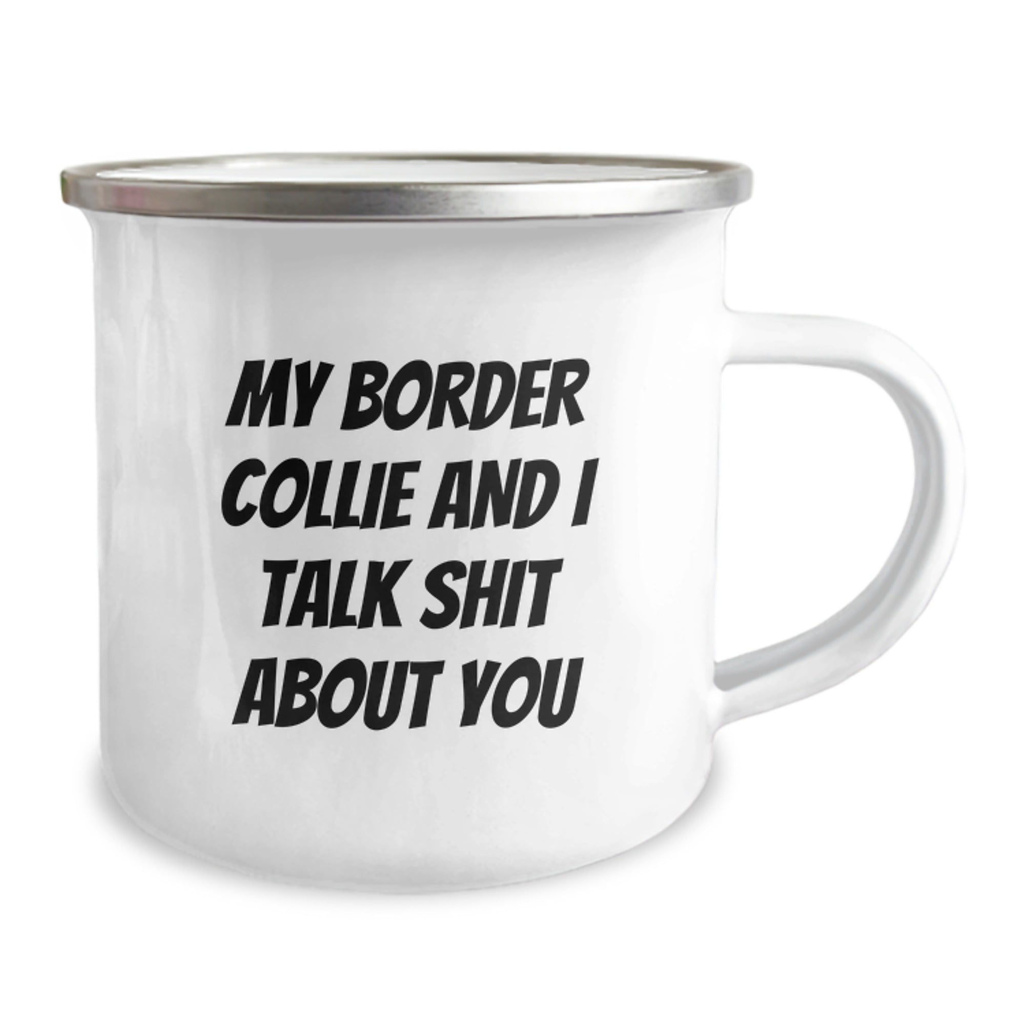 Funny Border Collie Dog Gifts for Men - My Border Collie And I Talk Shit About You Christmas Unique Mugs for Camping Lovers - Image 2