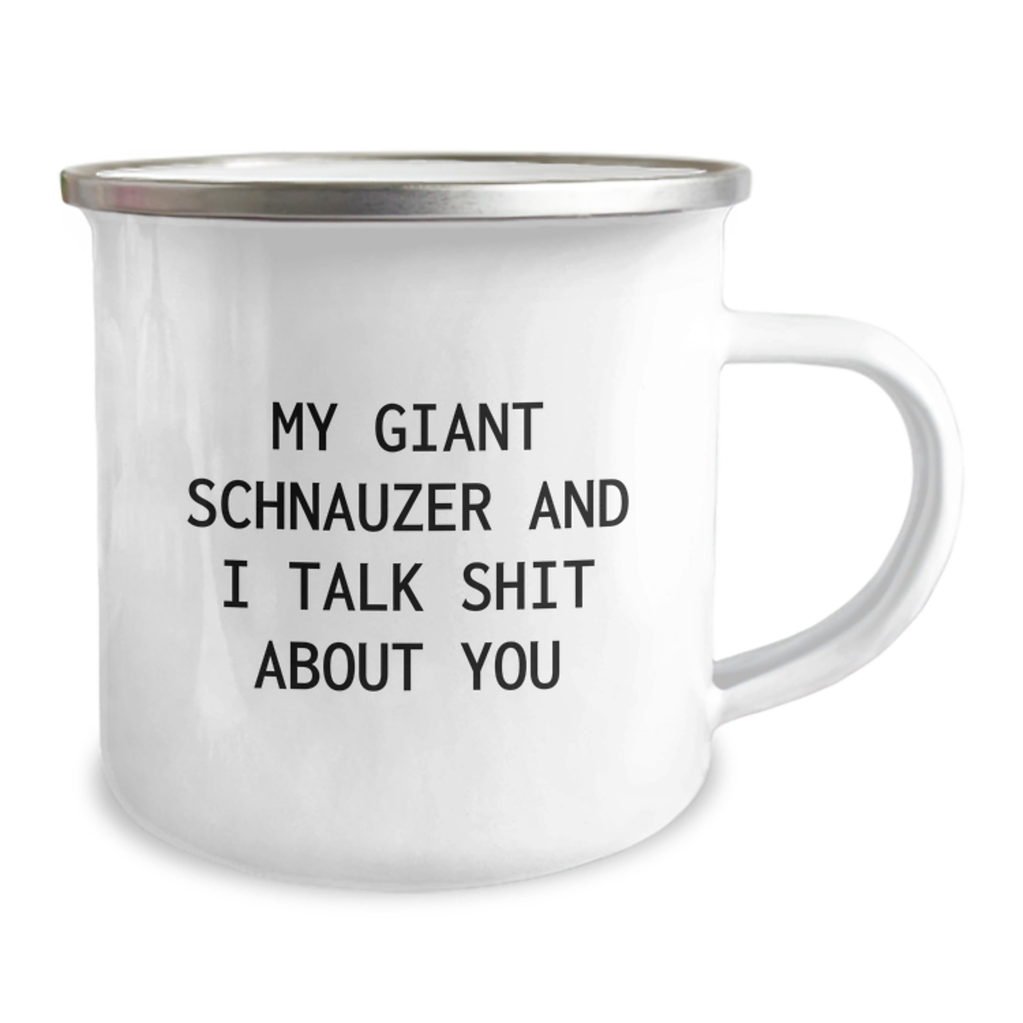 Funny Giant Schnauzer Dog Camping Mug for Birthday Unique Gifts from Friends to Men - My Giant Schnauzer And I Talk Shit About You - Image 2