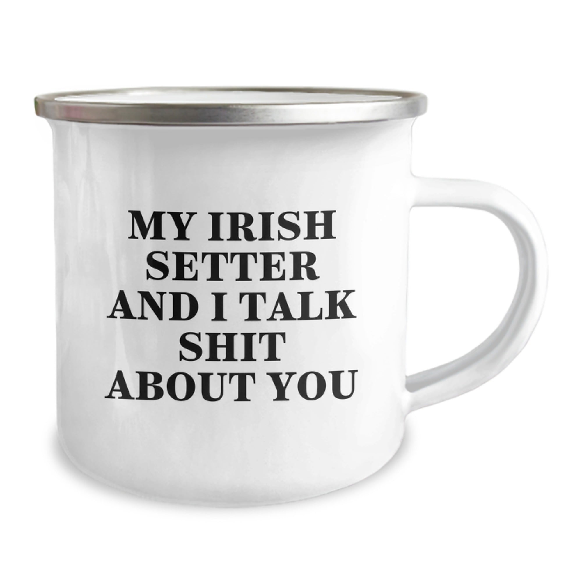 Funny Irish Setter Dog Gifts for Men - My Irish Setter And I Talk Shit About You Camping Mug, Birthday Unique Gifts from Friends and Family - Image 2