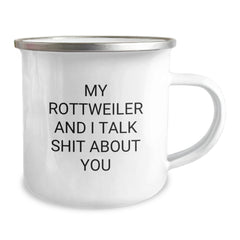 Funny Rottweiler Dog Birthday Unique Gifts from Men to Rottweiler Dog Lovers, Camping Mug, 'My Rottweiler And I Talk Shit About You' - Image 2