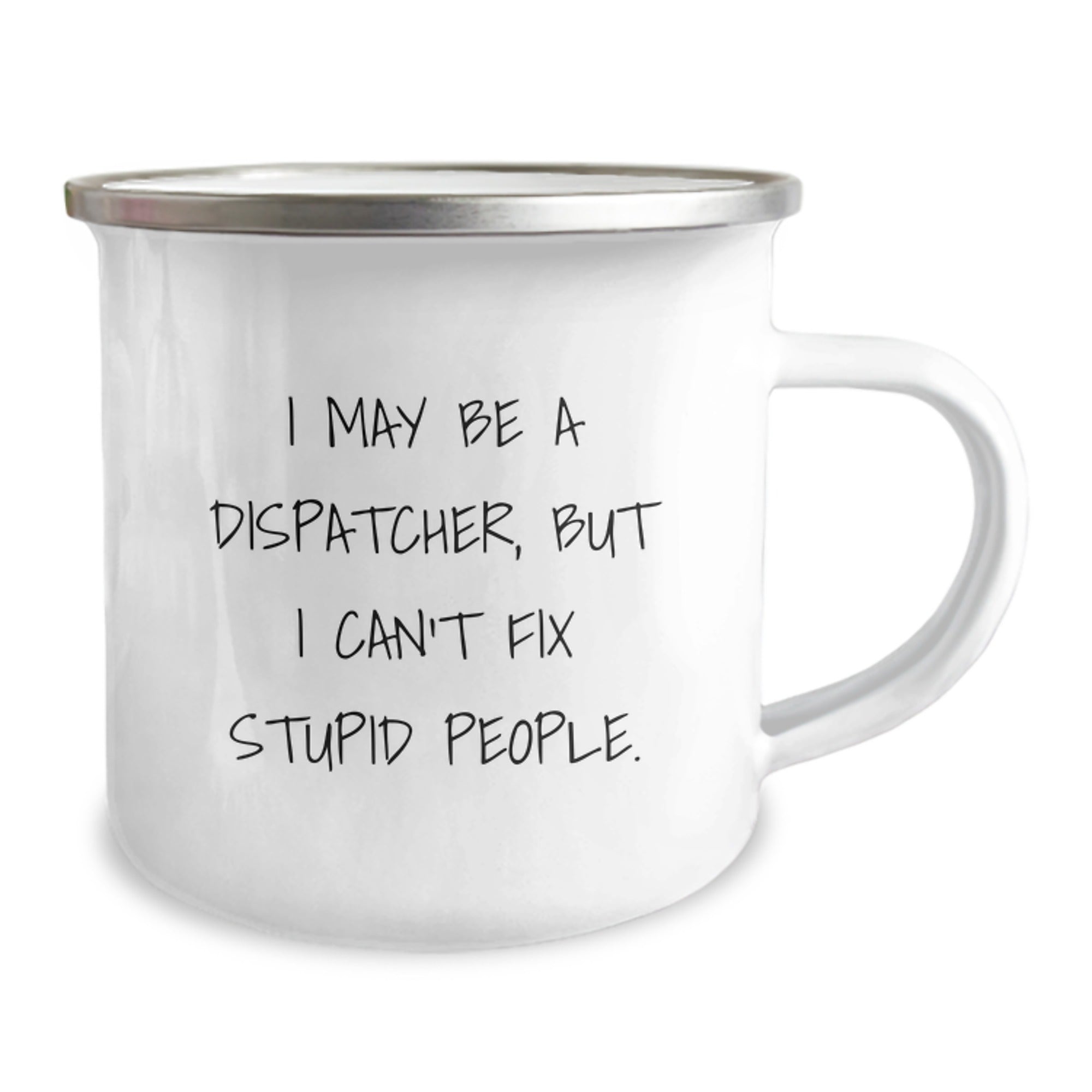 Funny Dispatcher Gifts for Men - I May Be A Dispatcher, But I Can't Fix Stupid People. Unique Christmas Unique Gifts from Family to Friends, Coworkers, or Dispatcher Colleagues - Image 2