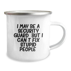 Funny Security Guard Gifts for Men - I May Be A Security Guard, But I Can't Fix Stupid People. Christmas Unique Gifts from Friends to Family - Image 2