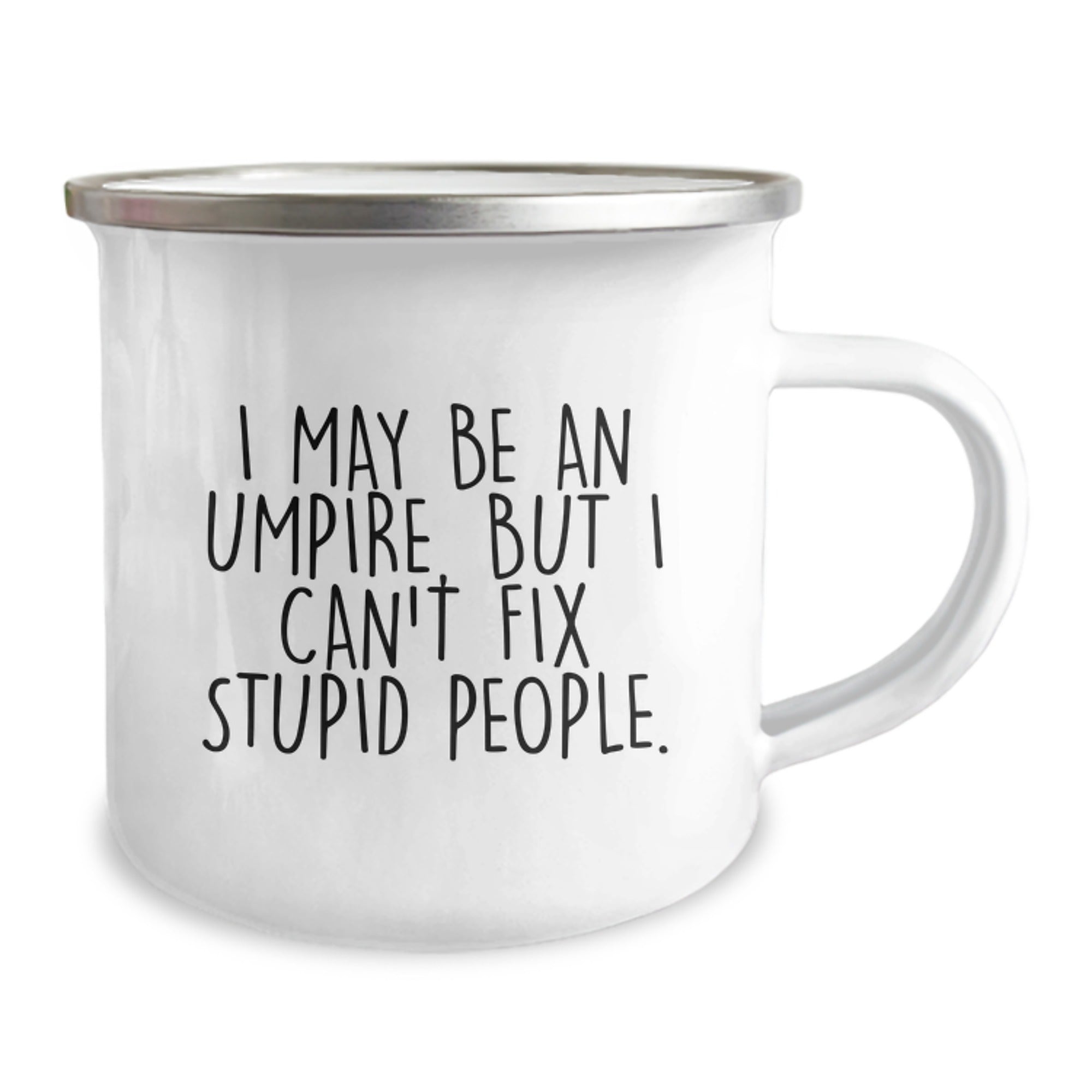 Funny Umpire Gifts from Men to Friends, Umpire Christmas Unique Gifts, Umpire Camping Mug, I May Be An Umpire But I Cant Fix Stupid People - Image 2