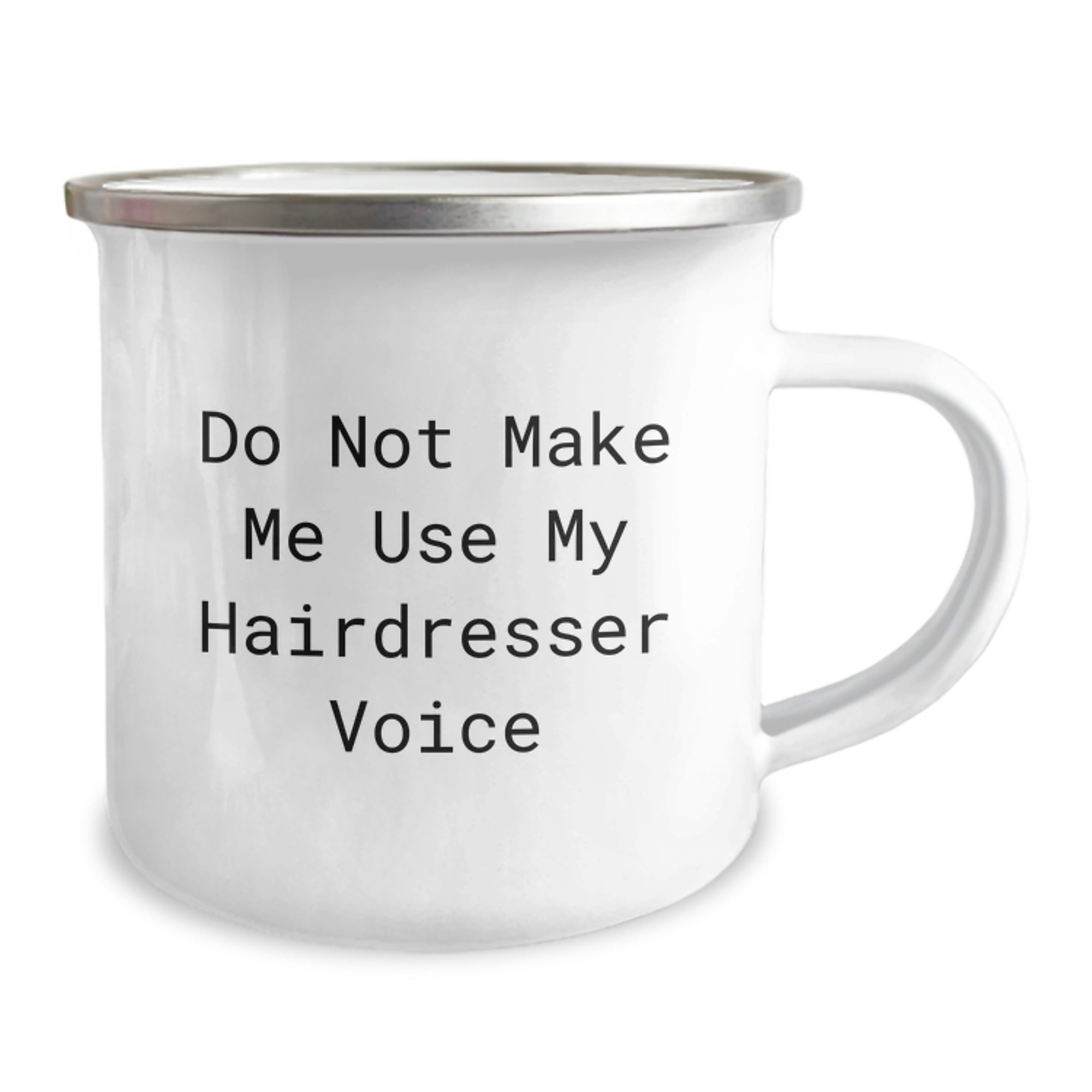 Funny Hairdresser Gifts for Friends and Family - 'Do Not Make Me Use My Hairdresser Voice' Stainless Steel Camping Mug - Image 2