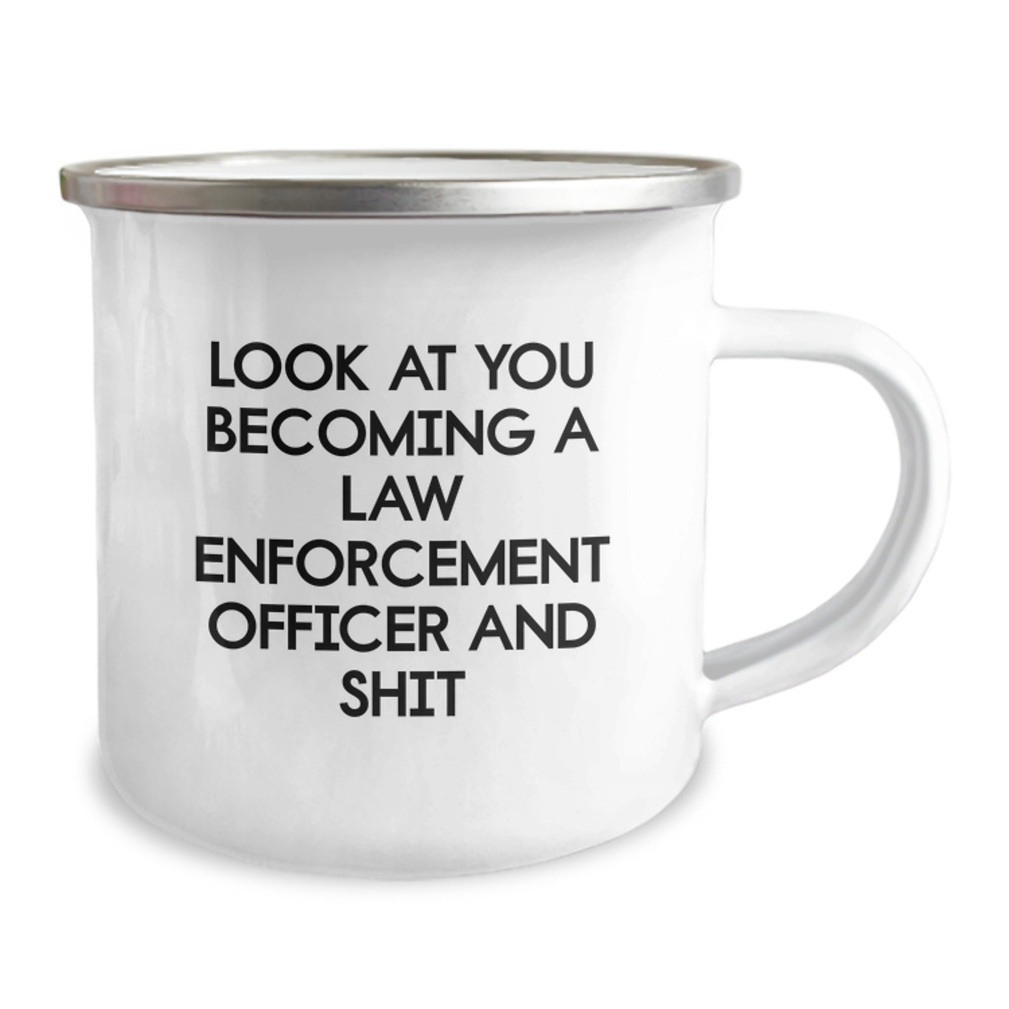 Funny Law Enforcement Officer Gifts from Men - Christmas Unique Gifts for Law Enforcement Officer, Camping Mug with 'Look At You Becoming A Law Enforcement Officer And Shit' Humor - Image 2