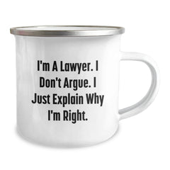 Funny Lawyer Gifts for Friends - Christmas Unique Lawyer Camping Mug, Gifts for Lawyer, Funny Men's Lawyer Mug, I'm A Lawyer. I Don't Argue. I Just Explain Why I'm Right. - Image 2