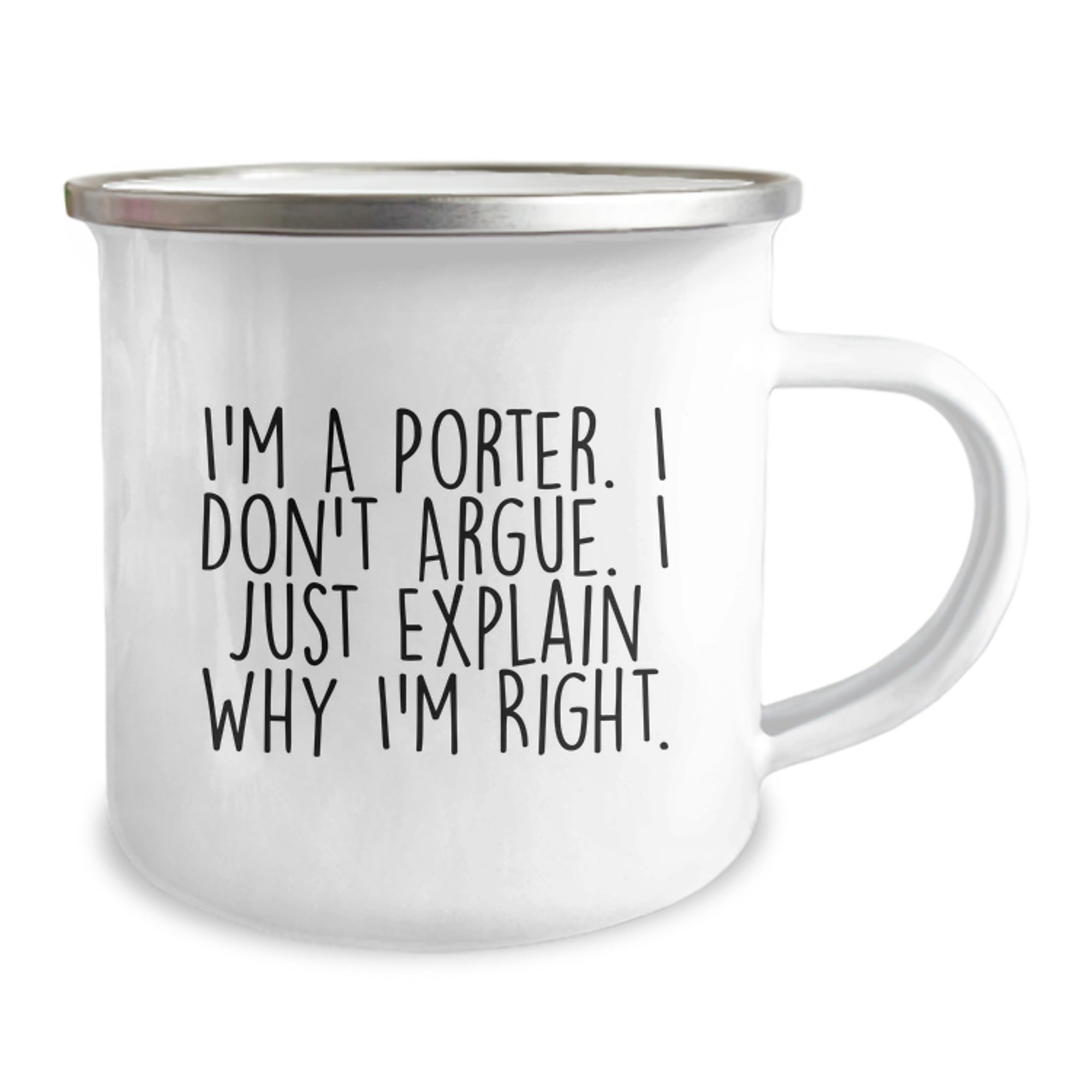 Funny Porter Gifts for Men, Christmas Unique Presents from Family to Friends - Camping Mug, 'I'm A Porter. I Don't Argue. I Just Explain Why I'm Right.' - Image 2