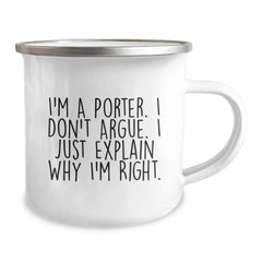 Funny Porter Gifts for Men, Christmas Unique Presents from Family to Friends - Camping Mug, 'I'm A Porter. I Don't Argue. I Just Explain Why I'm Right.' - Image 2