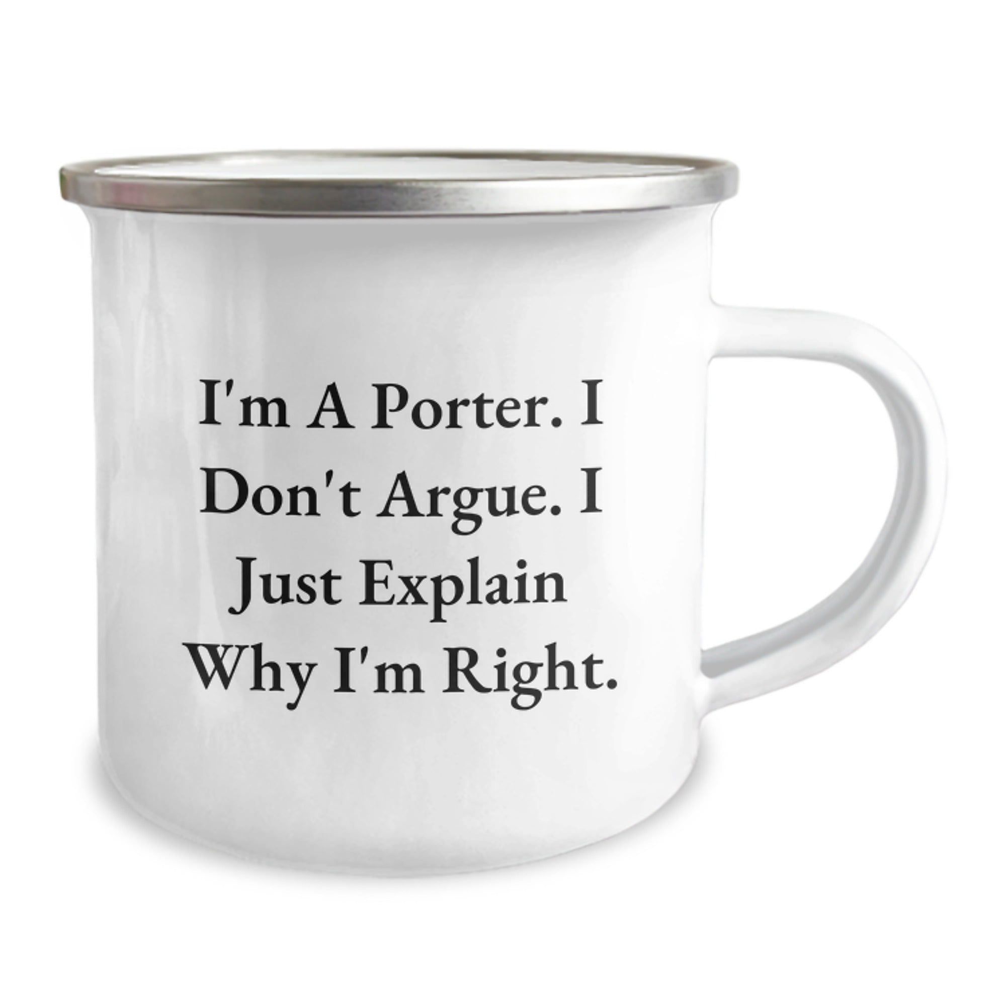 Funny Porter Camping Mug, Ideal Gifts from Friends for Porters, Christmas Unique Mugs for Porter Lovers, 'I'm A Porter. I Don't Argue. I Just Explain Why I'm Right.' - Image 2