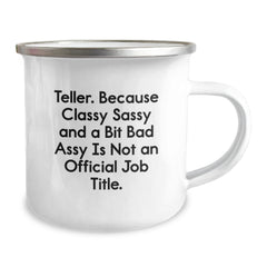 Funny Teller Gifts - Gifts from Friends to Teller, Camping Mug with 'Teller. Because Classy Sassy And A Bit Fearlessy Is Not An Official Job Title.' Quote for Christmas Unique Gifts - Image 2