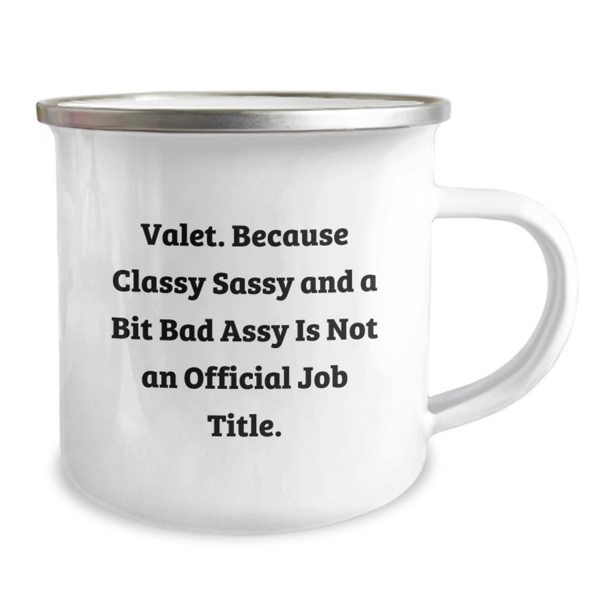 Valet Inspired Camping Mug Gifts from Friends for Special Valet, Because Classy Sassy And A Bit Fearlessy Is Not An Official Job Title. - Unique Christmas Unique Gifts - Image 2