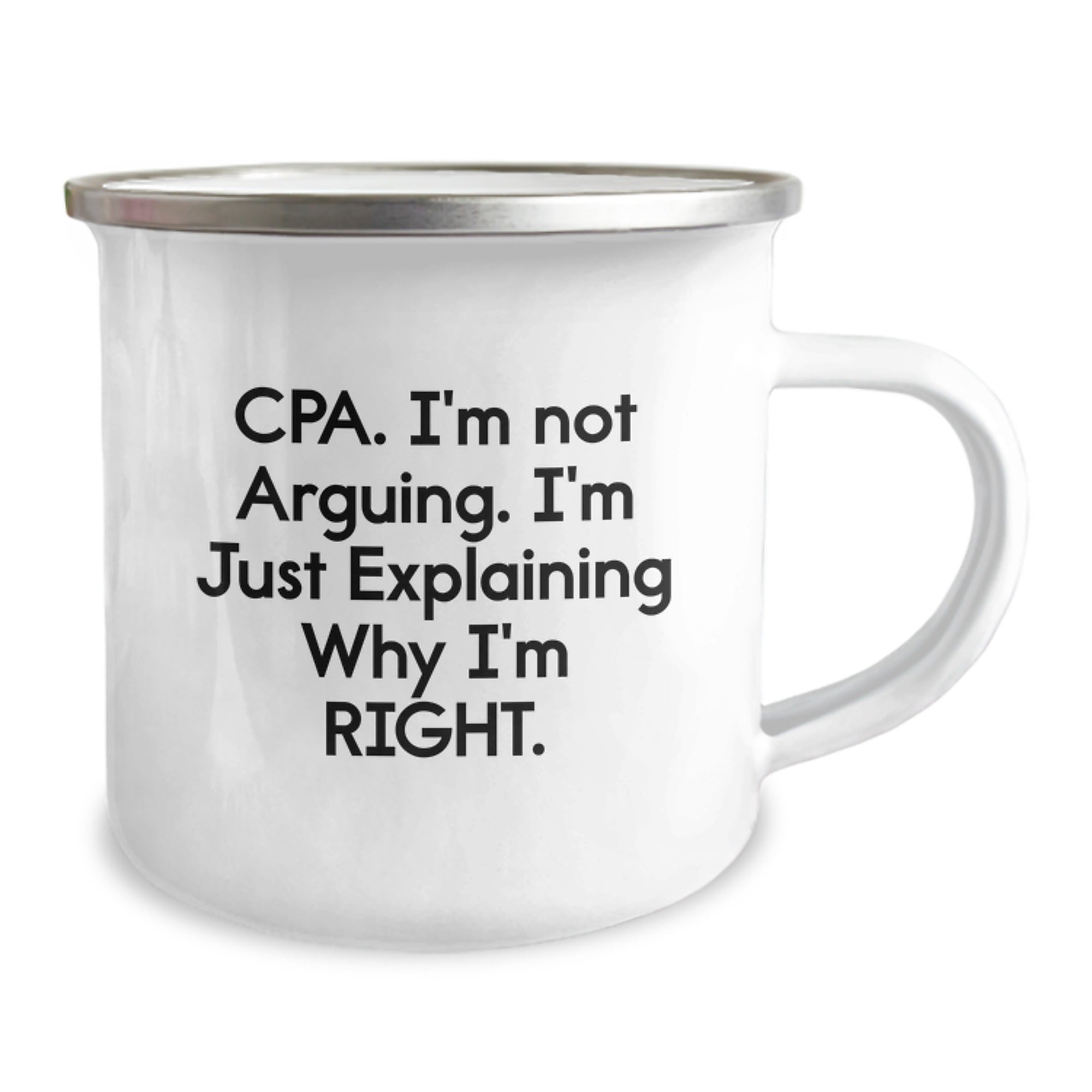 Funny CPA Gifts from Friends, Camping Mug for Christmas Unique Ideas, 'Cpa. I'm Not Arguing. I'm Just Explaining Why I'm Right.' - Image 2