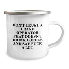 Funny Crane Operator Gifts, 'Don't Trust A Crane Operator That Doesn't Drink Coffee And Say F--k A Lot' Enamel Camping Mug, Graduation Unique Gifts from Friends to Men, Crane Operator Appreciation - Image 2