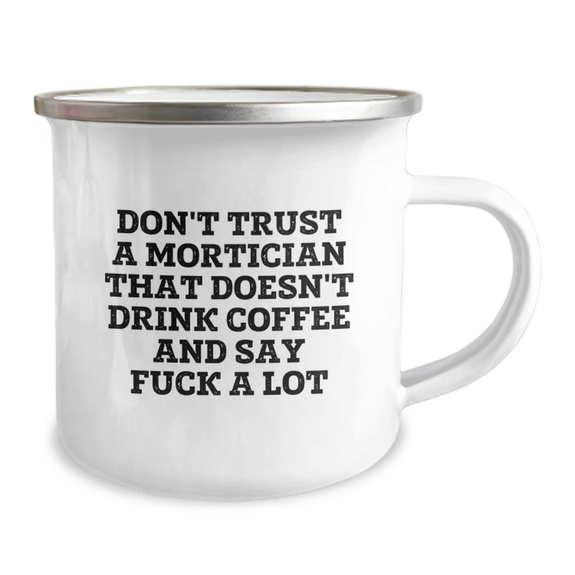 Funny Gifts from Friends for Mortician Men - Don't Trust a Mortician That Doesn't Drink Coffee and Say F Words - Camping Mug, Perfect for Christmas Unique Gifts - Image 2