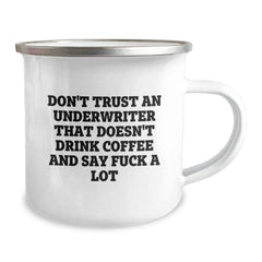 Funny Gifts from Friends, Underwriter Unique Christmas Unique Gifts, Underwriter Coffee Lovers Mug with Don't Trust An Underwriter That Doesn't Drink Coffee Say F--k A Lot Quote - Image 2