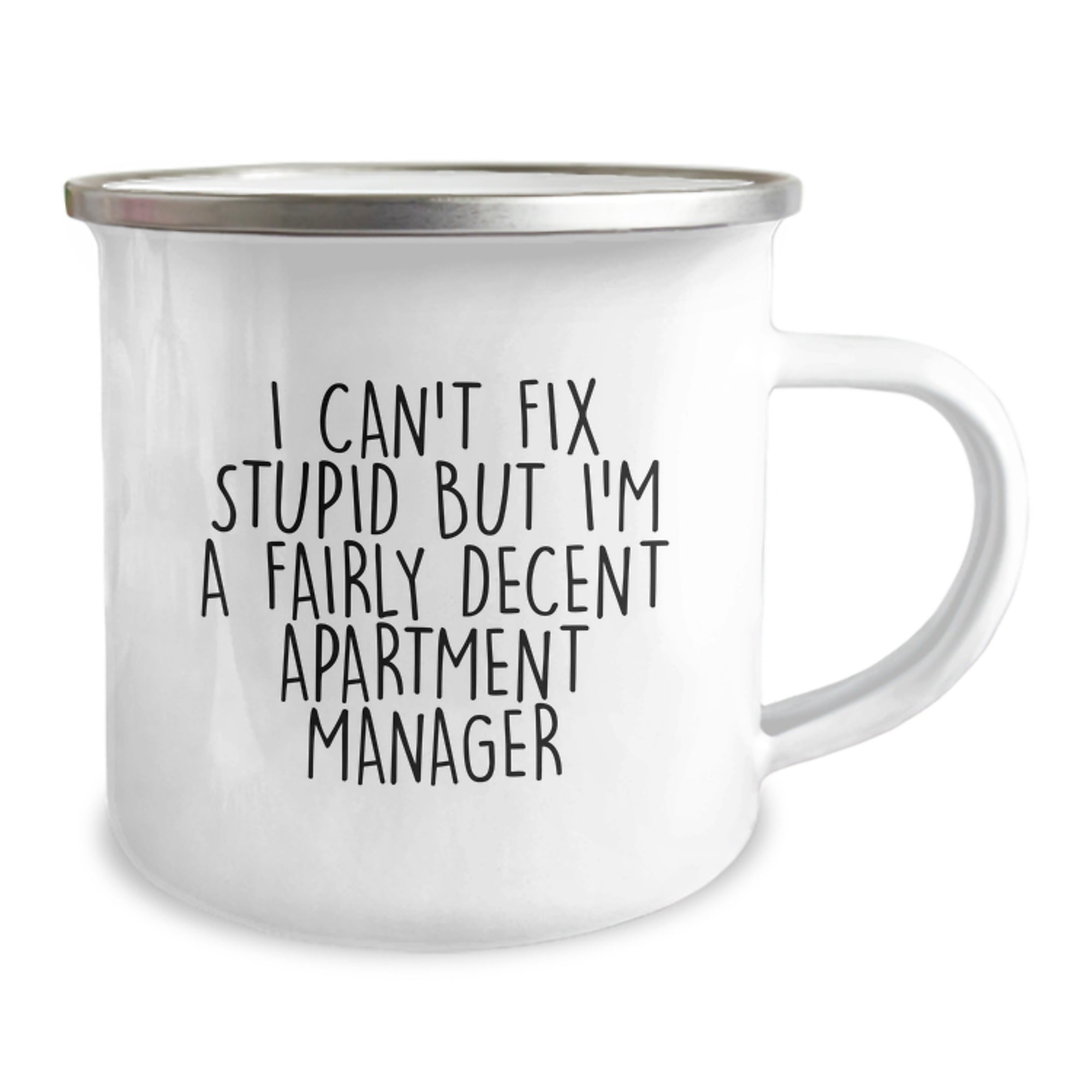 Funny Apartment Manager Gifts from Friends - I Can't Fix Stupid But I'm A Fairly Decent Apartment Manager Quote on Camping Mug for Graduation Unique Gifts - Image 2
