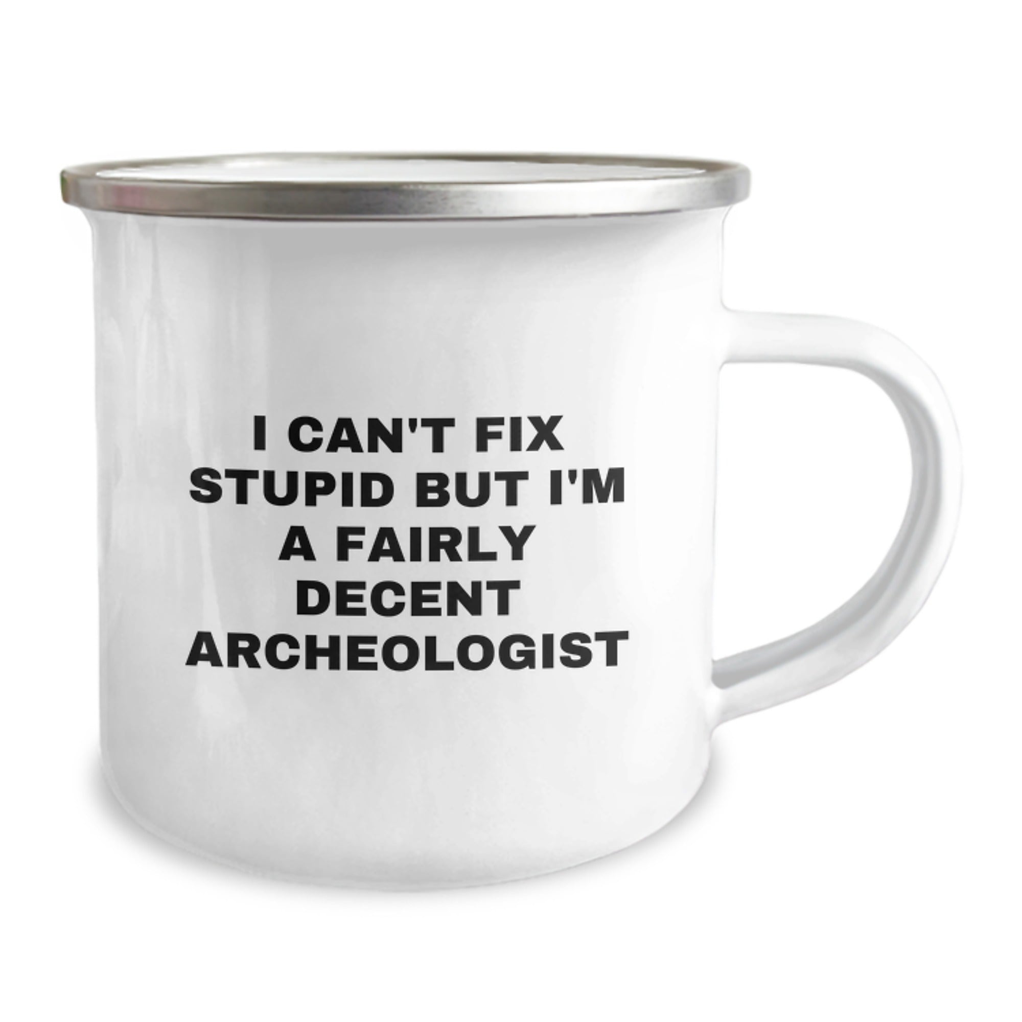 Funny Archeologist Gifts for Men, Archeologist Camping Mug, 'I Can't Fix Stupid But I'm A Fairly Decent Archeologist', Christmas Unique Gifts from Friends - Image 2