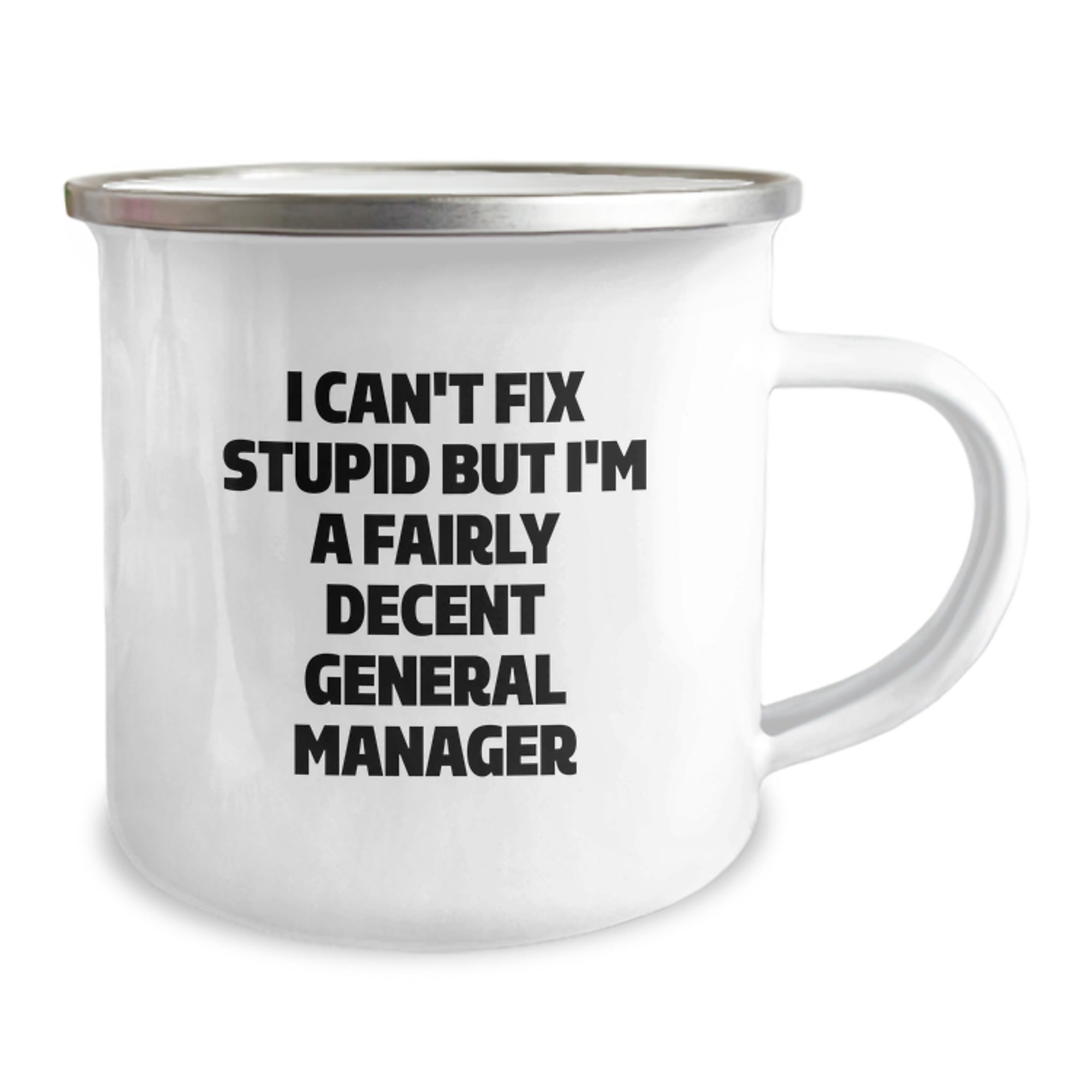 Funny General Manager Camping Mug Gifts from Men to Colleagues on Graduation Day, I Can't Fix Stupid But I'm A Fairly Decent General Manager - Image 2